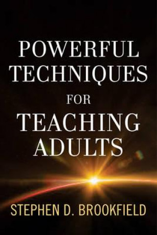 Book Powerful Techniques For Teaching Adults Stephen D Brookfield