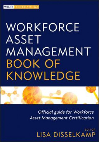 Knjiga Workforce Asset Management Book of Knowledge Lisa Disselkamp