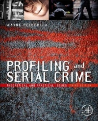 Kniha Profiling and Serial Crime Wayne Petherick