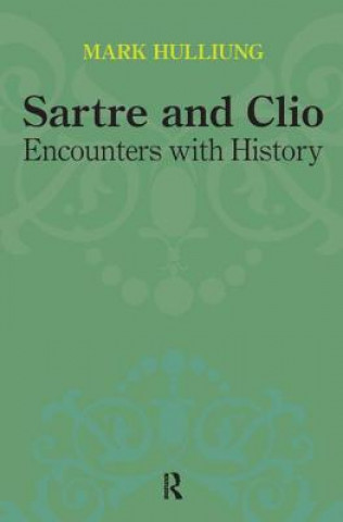 Könyv Sartre and Clio Mark Hulliung