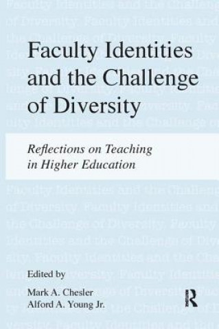 Könyv Faculty Identities and the Challenge of Diversity Mark Chesler
