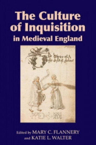 Könyv Culture of Inquisition in Medieval England Mary C Flannery