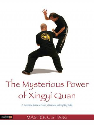 Könyv Mysterious Power of Xingyi Quan C S Tang