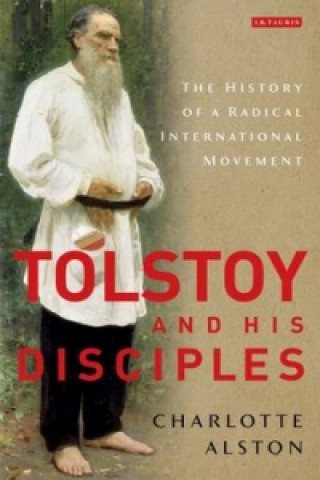 Carte Tolstoy and his Disciples Charlotte Alston