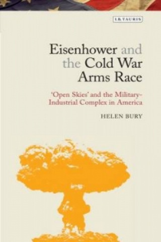 Книга Eisenhower and the Cold War Arms Race Helen Bury