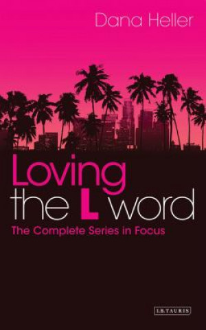 Könyv Loving The L Word Dana Heller