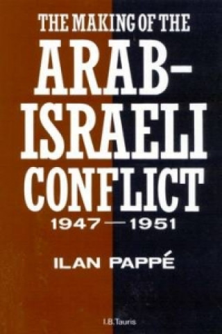 Kniha Making of the Arab-Israeli Conflict, 1947-1951 Ilan Pappe
