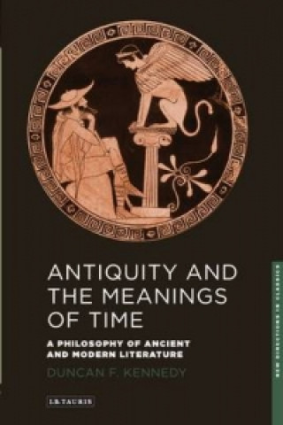 Книга Antiquity and the Meanings of Time Duncan Kennedy