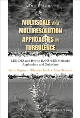 Carte Multiscale And Multiresolution Approaches In Turbulence - Les, Des And Hybrid Rans/les Methods: Applications And Guidelines (2nd Edition) Pierre Sagaut