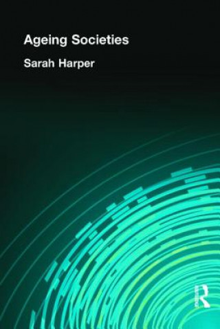 Kniha AGEING SOCIETIES Sarah Harper
