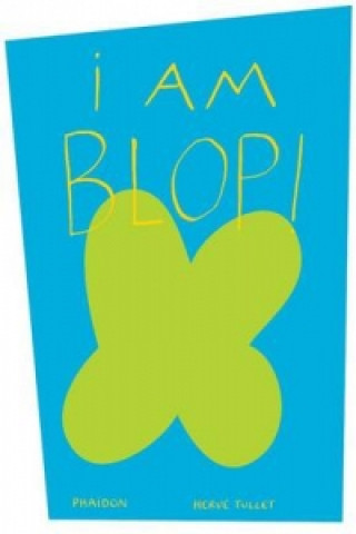 Książka I am Blop! Hervé Tullet