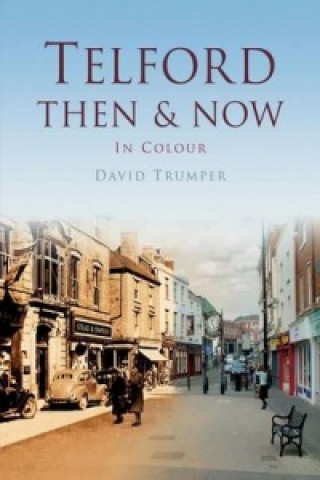 Kniha Telford Then & Now David Trumper