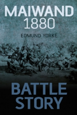 Carte Battle Story: Maiwand 1880 Edmund Yorke