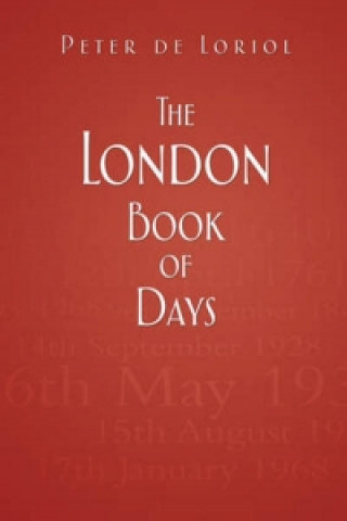 Carte London Book of Days Peter de Loriol
