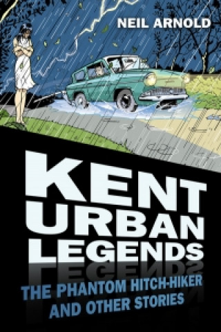 Książka Kent Urban Legends Neil Arnold