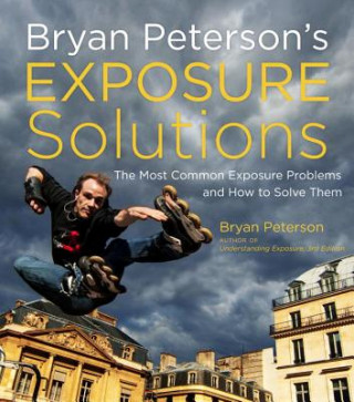 Kniha Bryan Peterson's Exposure Solutions Bryan Peterson