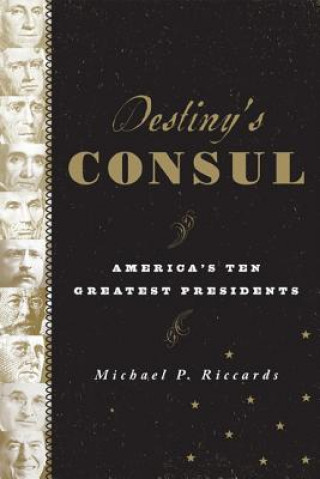 Книга Destiny's Consul Michael P Riccards