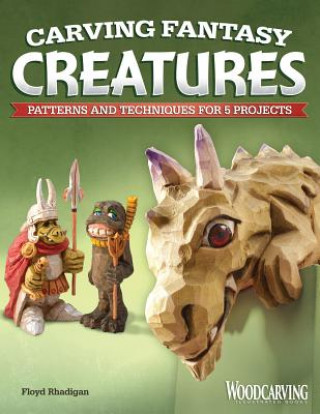 Kniha Carving Fantasy Creatures Floyd Rhadigan