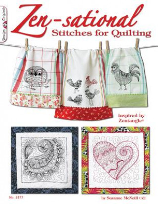 Kniha Zen-sational Stitches for Quilting Suzanne McNeill