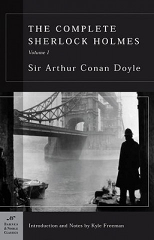 Książka Complete Sherlock Holmes, Volume I (Barnes & Noble Classics Series) Arthur C Doyle