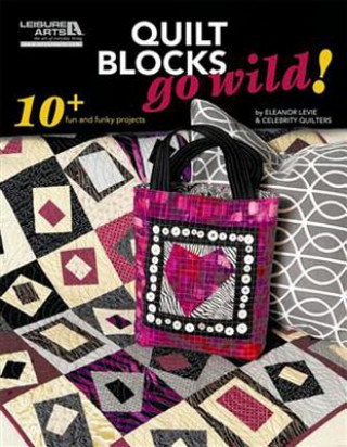 Knjiga Quilt Blocks Go Wild! Eleanor Levie