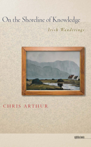 Книга On the Shoreline of Knowledge Chris Arthur