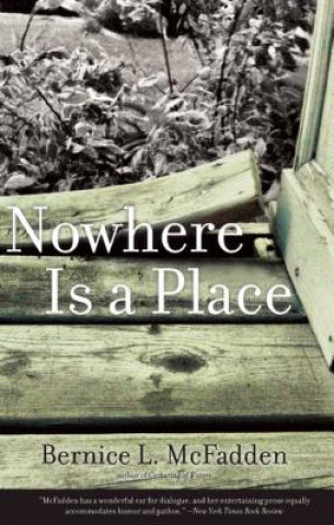 Kniha Nowhere Is A Place Bernice L. McFadden