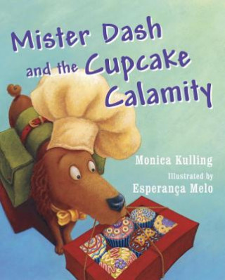 Könyv Mister Dash And The Cupcake Calamity Monica Kulling