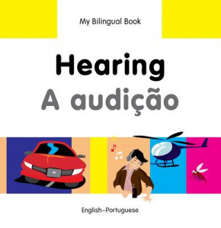 Carte My Bilingual Book - Hearing - Portuguese-english Milet Publishing Ltd