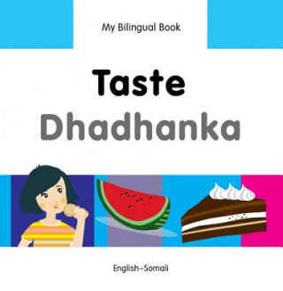 Kniha My Bilingual Book -  Taste (English-Somali) Milet Publishing Ltd