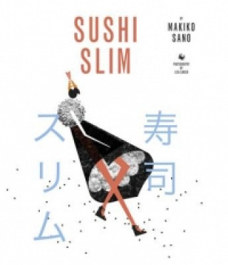 Kniha Sushi Slim Makiko Sano