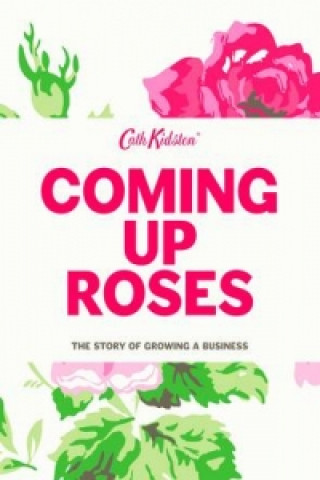 Carte Coming Up Roses: Cath Kidston Autobiography Cath Kidston