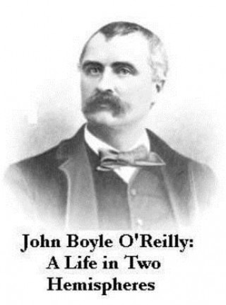 Kniha John Boyle O'Reilly Jim Flynn