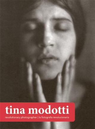 Kniha Tina Modotti Tina Modotti