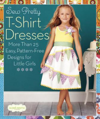 Kniha Sew Pretty T-Shirt Dresses Sweet Seams