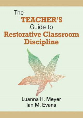 Knjiga Teacher's Guide to Restorative Classroom Discipline Luanna H. Meyer