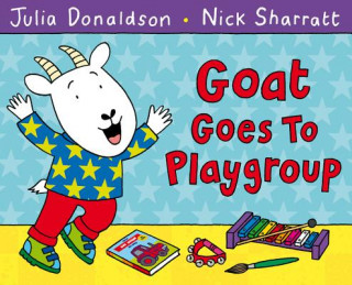 Kniha Goat Goes to Playgroup Julia Donaldson