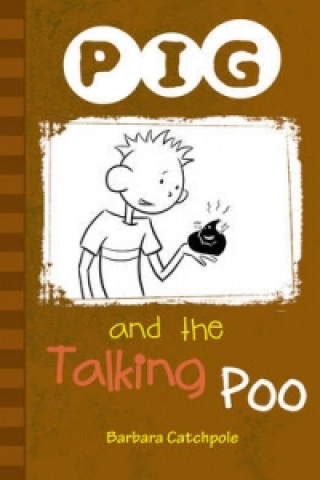 Kniha PIG and the Talking Poo Barbara Catchpole