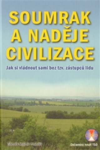 Book Soumrak a naděje civilizace Zdeněk Mojmír Pospíšil