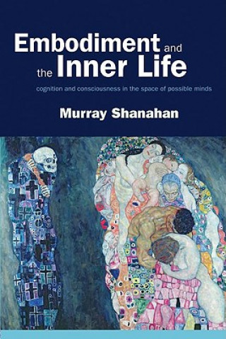 Kniha Embodiment and the inner life Murray Shanahan