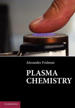 Book Plasma Chemistry Alexander Fridman