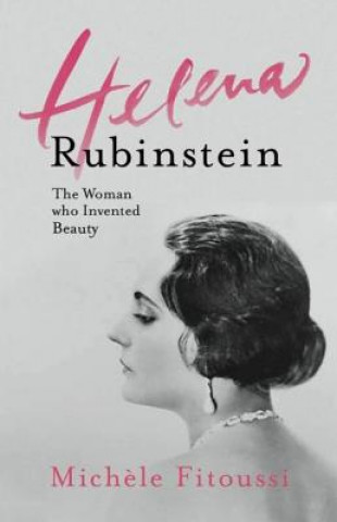 Kniha Helena Rubinstein: The Woman Who Invented Beauty Michele Fitoussi