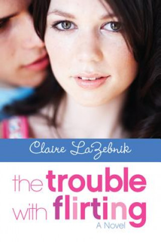 Book Trouble with Flirting Claire LaZebnik