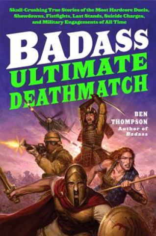 Knjiga Badass: Ultimate Deathmatch Ben Thompson