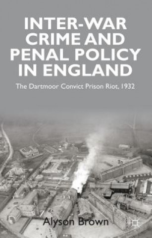 Kniha Inter-war Penal Policy and Crime in England Alyson Brown