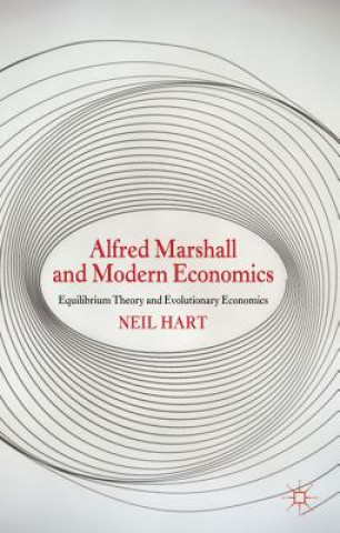 Kniha Alfred Marshall and Modern Economics Neil Hart