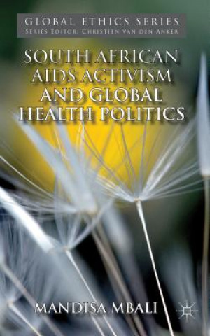 Carte South African AIDS Activism and Global Health Politics Mandisa Mbali