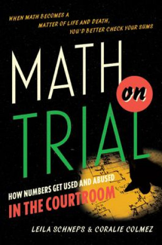 Könyv Math on Trial Leila Schneps