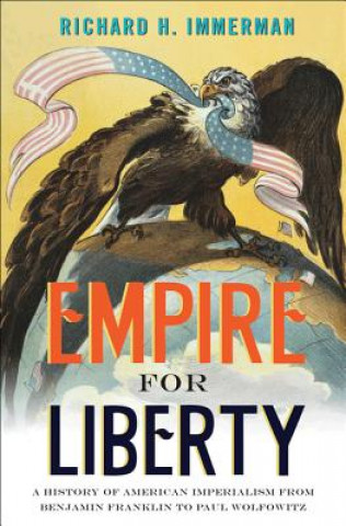 Kniha Empire for Liberty Richard Immerman