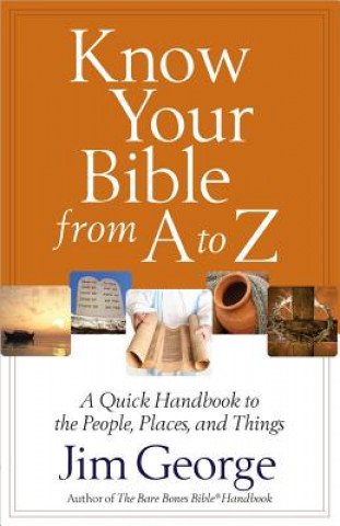 Buch Know Your Bible from A to Z Jim George